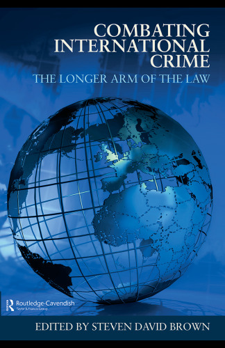 Combating International Crime: The Longer Arm of the Law