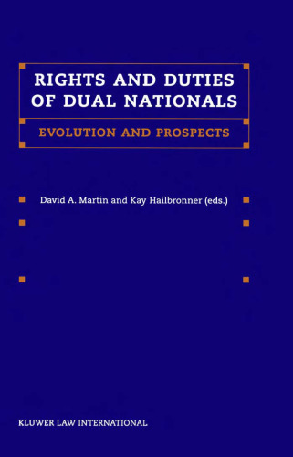 Rights and Duties of Dual Nationals:Evolution and Prospects