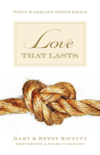 Love That Lasts: When Marriage Meets Grace