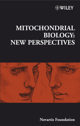 Mitochondrial Biology: New Perspectives (Novartis Foundation Symposium 287)