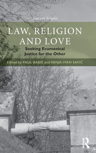 Law, Religion and Love: Seeking Ecumenical Justice for the Other (Law and Religion)