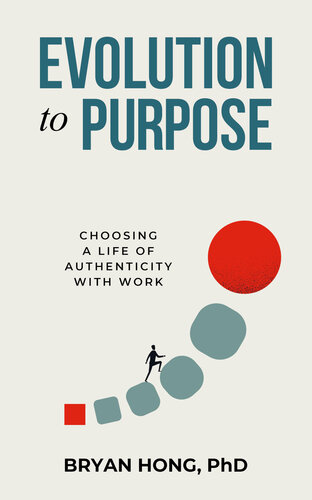 Evolution to Purpose: Choosing a Life of Authenticity with Work