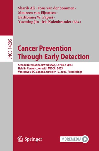 Cancer Prevention Through Early Detection : Second International Workshop, CaPTion 2023, Held in Conjunction with MICCAI 2023, Vancouver, BC, Canada, October 12, 2023, Proceedings