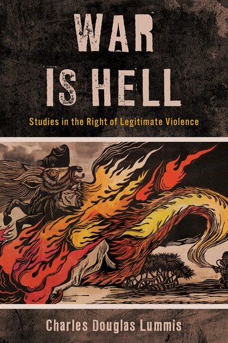 War Is Hell: Studies in the Right of Legitimate Violence (World Social Change)