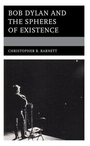 Bob Dylan and the Spheres of Existence (Theology, Religion, and Pop Culture)