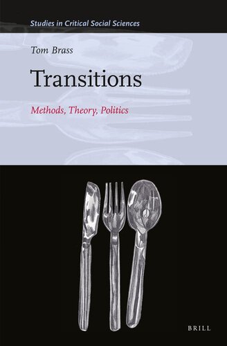 Transitions: Methods, Theory, Politics Methods, Theory, Politics (Studies in Critical Social Sciences, 230)