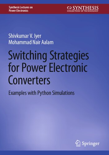 Switching Strategies for Power Electronic Converters: Examples with Python Simulations (Synthesis Lectures on Power Electronics)