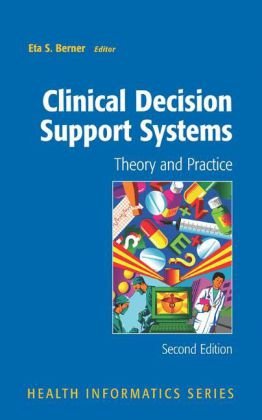 Clinical Decision Support Systems: Theory and Practice (Health Informatics)