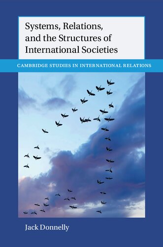 Systems, Relations, and the Structures of International Societies (Cambridge Studies in International Relations)