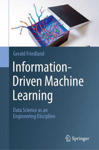 Information-Driven Machine Learning : Data Science as an Engineering Discipline