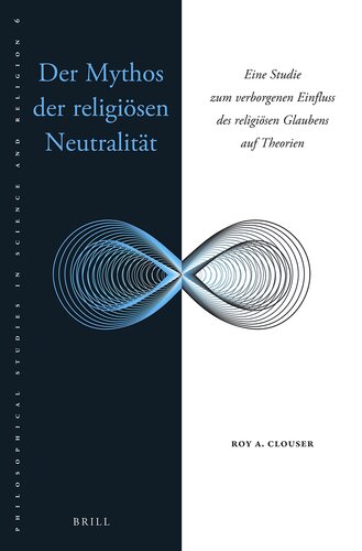 Der Mythos der religiÃ¶sen NeutralitÃ¤t: Eine Studie zum verborgenen Einfluss des religiÃ¶sen Glaubens auf Theorien