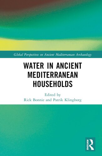 Water in Ancient Mediterranean Households (Global Perspectives on Ancient Mediterranean Archaeology)