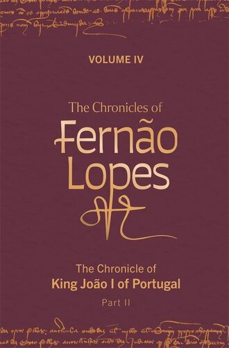 The Chronicles of Fernão Lopes: Volume 4. The Chronicle of King João I of Portugal, Part II (Textos B, 64)