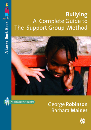 Bullying: A Complete Guide to the Support Group Method (Lucky Duck Books)