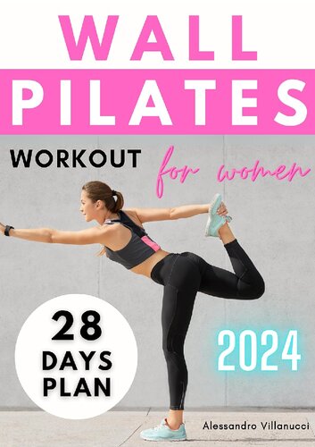 Wall Pilates Workouts for Women: The 28-Day Body Sculpting Challenge to Tone your Abs and Glutes with Illustrated