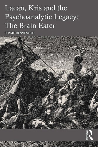 Lacan, Kris and the Psychoanalytic Legacy: The Brain Eater