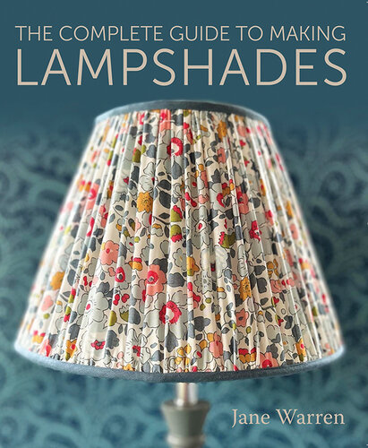 The Complete Guide to Making Lampshades