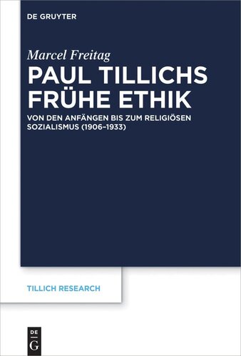 Paul Tillichs frühe Ethik: Von den Anfängen bis zum Religiösen Sozialismus (1906–1933)