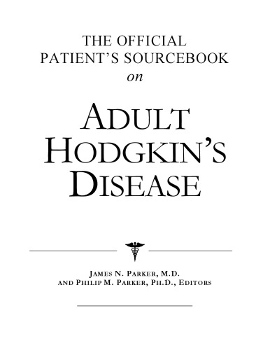 The Official Patient's Sourcebook on Adult Hodgkin's Disease: A Revised and Updated Directory for the Internet Age