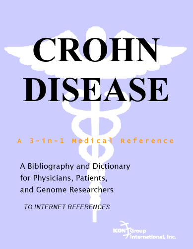 Crohn Disease - A Bibliography and Dictionary for Physicians, Patients, and Genome Researchers