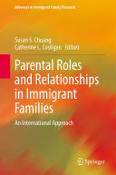 Parental Roles and Relationships in Immigrant Families: An International Approach