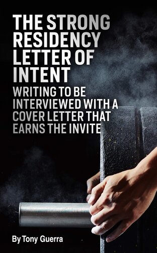 The Strong Residency Letter of Intent: Writing to Be Interviewed with a Cover Letter that Earns the Invite (Pharmacist Residency and Career Series Book 1)