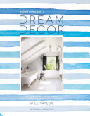 Dream Decor: Styling a Cool, Creative and Comfortable Home, Wherever You Live