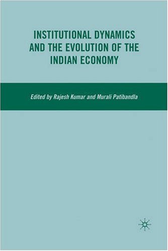 Institutional Dynamics and the Evolution of the Indian Economy