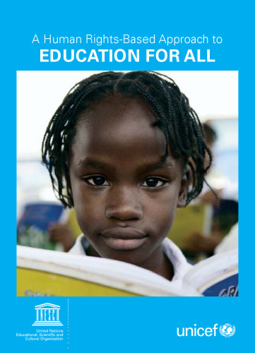 Human Rights Based Approach to Education for All, A: A Framework for the Realization of Children's Right to Education and Rights within Education