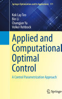 Applied and Computational Optimal Control: A Control Parametrization Approach