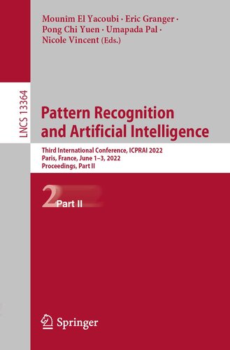 Pattern Recognition and Artificial Intelligence: Third International Conference, ICPRAI 2022, Paris, France, June 1–3, 2022, Proceedings, Part II (Lecture Notes in Computer Science, 13364)