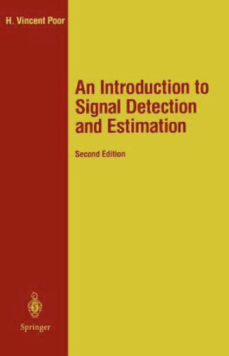 An Introduction to Signal Detection and Estimation (Springer Texts in Electrical Engineering)