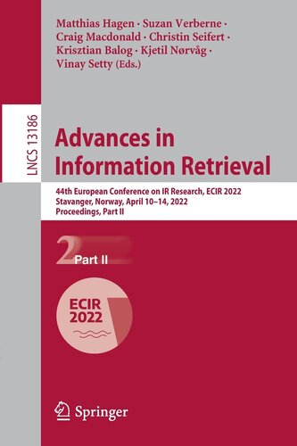 Advances in Information Retrieval: 44th European Conference on IR Research, ECIR 2022, Stavanger, Norway, April 10–14, 2022, Proceedings, Part II (Lecture Notes in Computer Science)