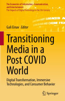 Transitioning Media in a Post COVID World: Digital Transformation, Immersive Technologies, and Consumer Behavior