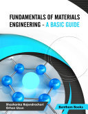 Fundamentals of Materials Engineering- A Basic Guide