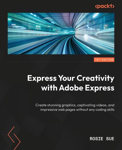 Express Your Creativity with Adobe Express: Create stunning graphics, captivating videos, and impressive web pages without any coding skills