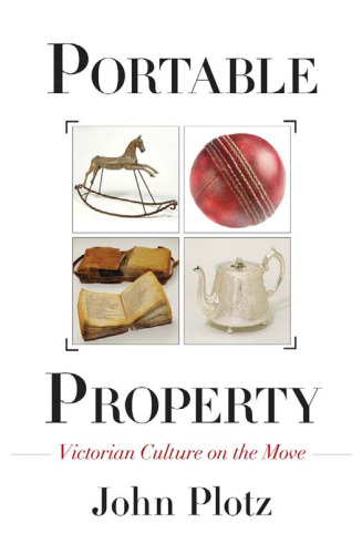 Portable Property: Victorian Culture on the Move