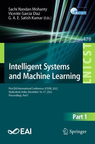 Intelligent Systems and Machine Learning: First EAI International Conference, ICISML 2022, Hyderabad, India, December 16-17, 2022, Proceedings, Part I ... and Telecommunications Engineering, 470)