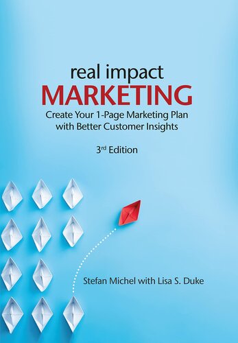 Real Impact Marketing. Create a 1-Page Marketing Plan with Better Customer Insights (3rd edition)