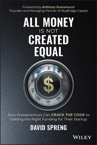 All Money Is Not Created Equal: How Entrepreneurs Can Crack the Code to Getting the Right Funding for Their Startup