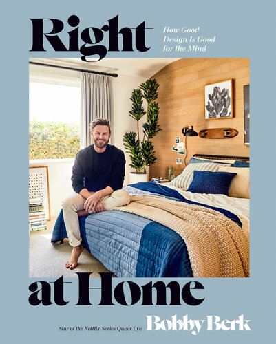 Right at Home : How Good Design Is Good for the Mind: An Interior Design Book