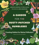 A Garden for the Rusty-Patched Bumblebee: Creating Habitat for Native Pollinators: Ontario and Great Lakes Edition