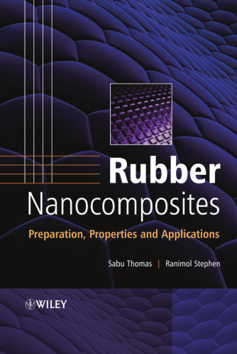 Rubber Nanocomposites: Preparation, Properties and Applications