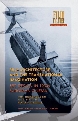 Film Architecture and the Transnational Imagination: Set Design in 1930s European Cinema (Amsterdam University Press - Film Culture in Transition)