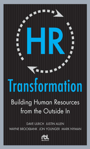 HR Transformation: Building Human Resources From the Outside In