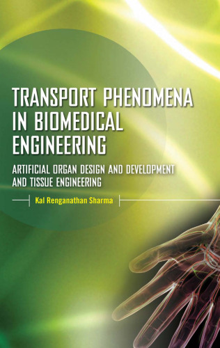 Transport Phenomena in Biomedical Engineering: Artifical organ Design and Development, and Tissue Engineering