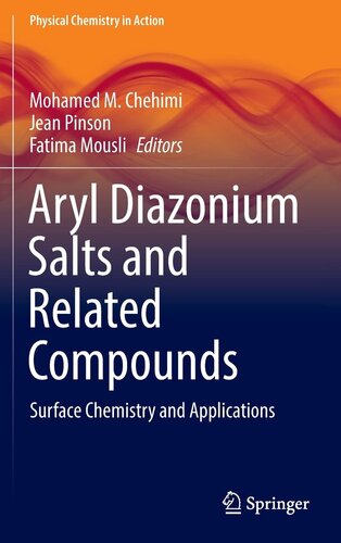 Aryl Diazonium Salts and Related Compounds: Surface Chemistry and Applications (Physical Chemistry in Action)