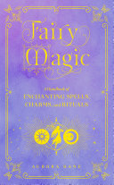 Fairy Magic: A Handbook of Enchanting Spells, Charms, and Rituals