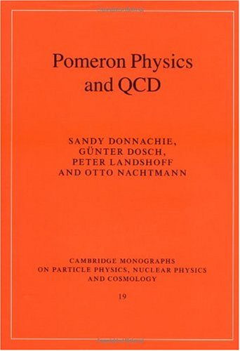 Pomeron Physics and QCD (Cambridge Monographs on Particle Physics, Nuclear Physics and Cosmology)