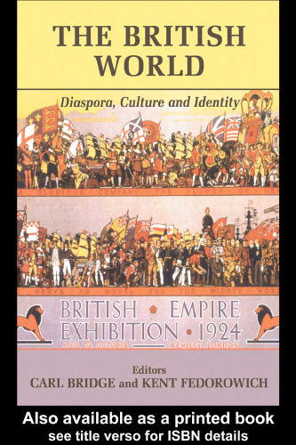 The British World: Diaspora, Culture and Identity